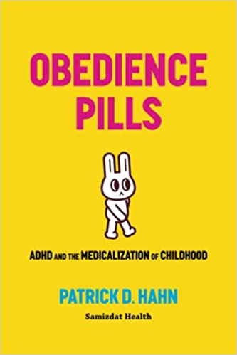 Obedience Pills: ADHD and the Medicalization of Childhood Paperback
